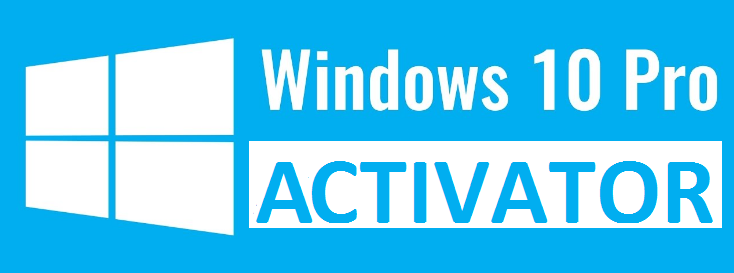 Windows 10 Pro Activator Free Download For 32 & 64 Bit